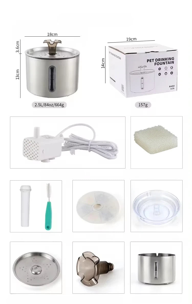 Partes de la fuente de agua automática de acero inoxidable:
Bomba de agua, filtro esponja, cepillo de limpieza, filtro de fuente, disco del filtro, disco de agua, boca de la fuente, cuerpo de la fuente.